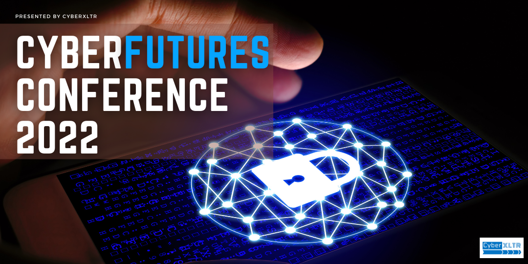 2022 CyberFutures Conference